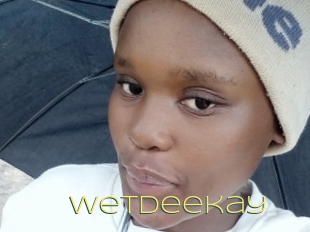 Wetdeekay